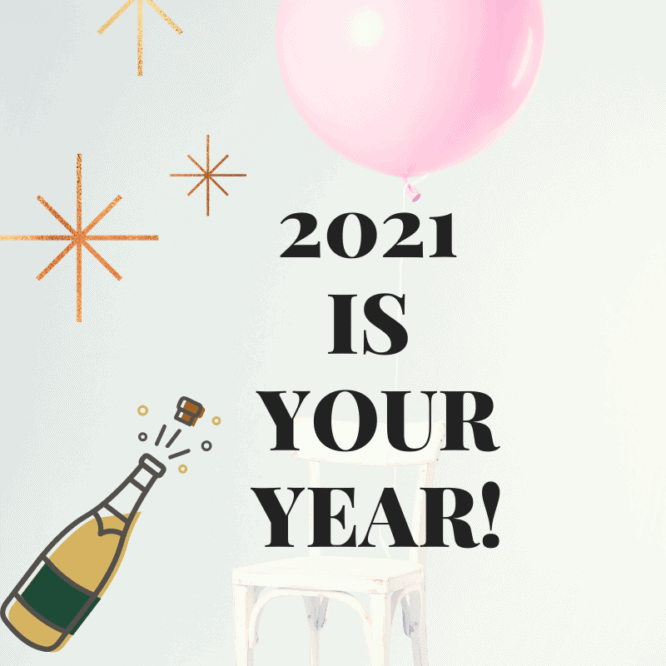 2021 is your year